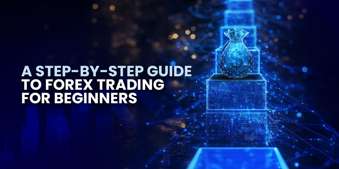 🚀 How to Start Trading Forex: Your Friendly Step-by-Step Beginner’s Guide